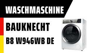 Waschmaschine Bauknecht B8 W946WB DE | TEST | Deutsch