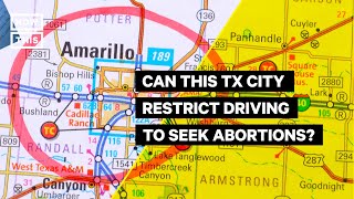 Texas City Considers Preventing Use of Roads to Get an Abortion