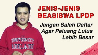 Jenis-jenis Beasiswa LPDP | Jangan Salah Daftar Agar Peluang Lulus Lebih Besar