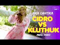 Fira Cantika - Cidro vs Kluthuk (Official Music Video)