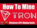 TRON (TRX) GPU Mining Guide - How to Mine TRON