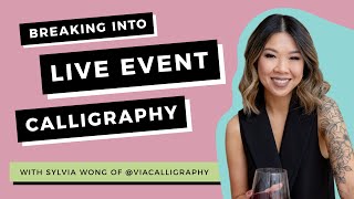 Breaking Into Live Event Calligraphy (Or Luxury Lettering!) with Sylvia Wong of @viacalligraphy