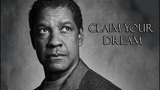 Denzel Washington words - Claim Your Dream