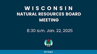 Natural Resources Board Meeting - Jan. 22, 2025