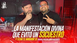 15 La Manifestación Divina que Evitó un S3ČŪ3STR0 | Ft Cesar El Narrador de @HABLEMOSDELOQUENOEXISTE