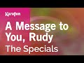 A Message to You, Rudy - The Specials | Karaoke Version | KaraFun