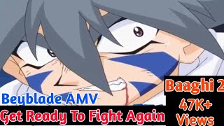Beyblade AMV - Get Ready To Fight Again (Hindi)/Baaghi 2 | Tiger Shroff