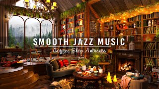 Stress Relief with Smooth Jazz Instrumental Music ☕ Cozy Coffee Shop Ambience ~ Jazz Relaxing Music