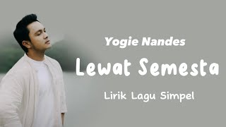 Yogie Nandes - Lewat Semesta (Lirik)