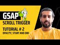 Gsap Scroll Trigger Tutorial - 2 - Opacity and Start, End