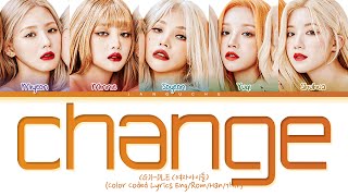 (G)I-DLE (여자아이들) - "Change" (Color Coded Lyrics Eng/Rom/Han/가사)