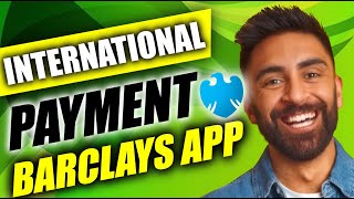How to Make an International Payment on the Barclays App