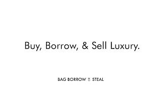 Bag Borrow or Steal | Buy, Borrow \u0026 Sell Authentic Luxury!