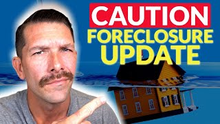 Foreclosure Update - Proceed with CAUTION