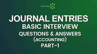 JOURNAL ENTRIES Interview Questions and Answers with Examples | Accounting Journal Entry