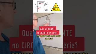 Qual a CORRENTE que passa pelo circuito em SÉRIE?