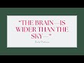 “The Brain—is wider than the Sky—“ By Emily Dickinson