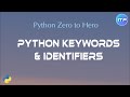 Python 𝕂𝕖𝕪𝕨𝕠𝕣𝕕𝕤 & 𝕀𝕕𝕖𝕟𝕥𝕚𝕗𝕚𝕖𝕣𝕤 | Python Beginners Tutorial | An IT Professional