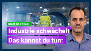 So überstehst du die Industrie-Krise