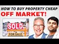 How To Get Off Market Deals | Australian Property Investing