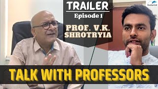 Trailer: Talk with Professors | Episode 1 | Prof VK Shrotryia | Vikas Jha | Media Cell | DOC | DSE