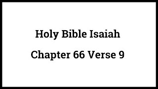 Holy Bible Isaiah 66:9