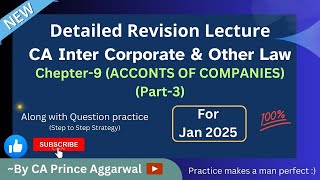 CA INTER LAW | REVISION | CHAPTER-9 (ACCOUNTS OF COMPANIES)(PART-3) | FOR JAN 2025