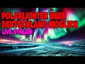 Polarlichter über Deutschland möglich - Live