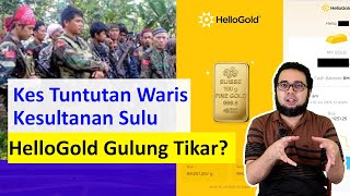 Kes Tuntutan Waris Kesultanan Sulu | HelloGold Gulung Tikar?