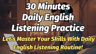 Daily English Listening Routine Master Your Skills in 30 Minutes