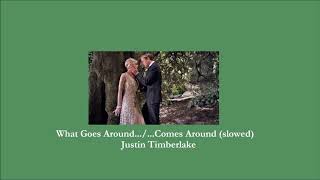 Justin Timberlake - What Goes Around.../...Comes Around (slowed)