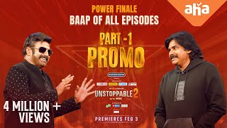 Unstoppable With NBK S2 Power Finale part 1 promo | Pawan Kalyan, Nandamuri Balakrishna | ahaVideoIN