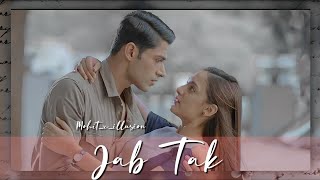 Jab Tak feat. #SuVan | Romantic VM | #MohitKumar | #KanikkaKapur | Ek Duje Ke Vaaste 2