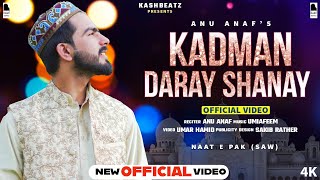 Kadman Daray Shanay - Anu Anaf | Umi A Feem | New Kashmiri Heart Touching Naat Sharif 2022