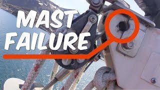 Mast Failure | #27 | DrakeParagon Sailing Season 5