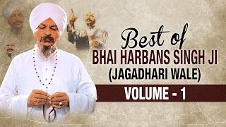 Best Of Bhai Harbans Singh Ji (Jaagadhari Wale) - Vol. 1 | Shabad Gurbani | Jukebox