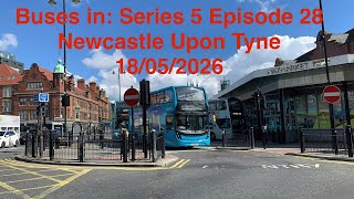Buses in: Series 5 Episode 28 Newcastle Upon Tyne 18/05/2026