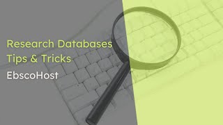 Research Database Tips & Tricks | EbscoHost