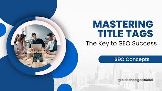 On-Page Optimization: Mastering Title Tags