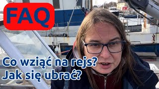 FAQ: Co wziąć na rejs? Jak się ubrać na rejs?