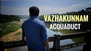 VAZHAKUNNAM ACQUADUCT#pathanamthitta #kerala #river #bridge#nature #cherukolpuzha#india