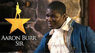 Hamilton in Real Life - My Shot and Aaron Burr, Sir