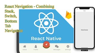 react native navigation Stack, Switch and Bottom Tab Navigator