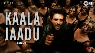 Kaala Jaadu - Lyrical | Freddy | Kartik Aaryan | Pritam | Arijit Singh, Nikhita Gandhi | Hindi Hits
