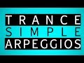 Trance Arpeggios | Simple Easy Techniques