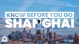 THINGS TO KNOW BEFORE YOU VISIT SHANGHAI