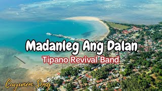 Madanleg Ang Dalan | Tipano Revival Band (Cuyunon Song)