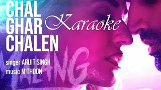Chal Ghar Chale || Malang || Arjit Sing || Full Karaoke