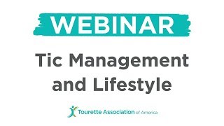 Tic Management and Lifestyle | For Tourette and Tics