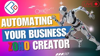 Automating Business Processes with Zoho Creator - Webinar